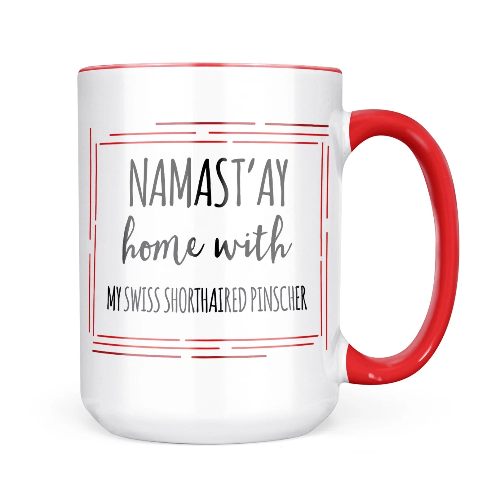Neonblond Namast'ay Home With My Swiss Shorthaired Pinscher Simple Sayings Mug gift for Coffee Tea lovers